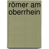 Römer am Oberrhein by Unknown