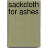 Sackcloth For Ashes by Oscar Muscariello