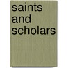 Saints And Scholars door Gavin G. Gregan