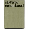 Sakharov Remembered door Onbekend