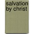 Salvation By Christ