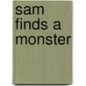 Sam Finds a Monster door Mary Labatt