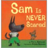 Sam Is Never Scared by Thierry Robberecht