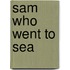 Sam Who Went To Sea