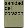 Sanidad del Corazon by Casa Creacion