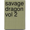 Savage Dragon Vol 2 door Eric Larsen
