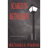Scared in Bethlehem by Russell Paine