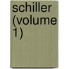 Schiller (Volume 1) door Eugene Kuhnemann