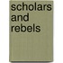 Scholars and Rebels