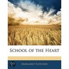 School Of The Heart door Margaret Fletcher