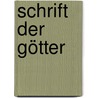 Schrift der Götter by Wilhelm Hauer