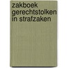 Zakboek Gerechtstolken in strafzaken by M. (red.) Besiktaslian