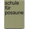 Schule für Posaune door Robert Muller