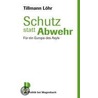 Schutz statt Abwehr door Tillmann Löhr