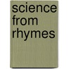 Science From Rhymes door Margot Graham