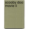 Scooby Doo Movie Ii by Suzanne Weyn