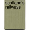 Scotland's Railways door Keith Verden Anderson