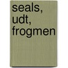 Seals, Udt, Frogmen by Darryl Young