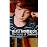 Secret of Childhood by Maria Montessori