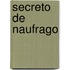 Secreto de Naufrago