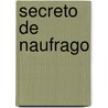Secreto de Naufrago door Adela Vettier