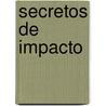 Secretos de Impacto by Pablo Padula
