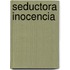 Seductora Inocencia