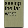Seeing The Far West door John T. Faris