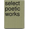 Select Poetic Works door Lord George Gordon Byron