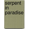 Serpent In Paradise door Julian West