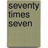 Seventy Times Seven door Thomas Buckley