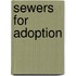 Sewers For Adoption