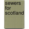 Sewers For Scotland door Onbekend