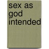 Sex as God Intended door Ken Page