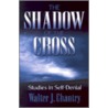 Shadow Of The Cross door Walter J. Chantry