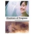 Shadows Of Progress