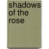Shadows Of The Rose