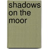 Shadows On The Moor door Ann Cliff