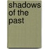 Shadows of the Past