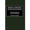 Shaman Or Sherlock? door Maryann Elizabeth Sheridan