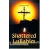 Shattered Lullabies door Morton Reed