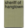 Sheriff Of Hangtown door Lauran Paine