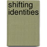 Shifting Identities by Peter Schneemann