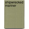 Shipwrecked Mariner door Onbekend