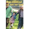 Mijn kleinkind uit een ver land by Marieke Anthonisse