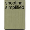 Shooting Simplified by James Dalziel Dougall