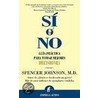 Si O No = Yes or No door Spencer Johnson