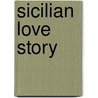 Sicilian Love Story door Mione Anna