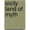 Sicily Land of Myth door Enzo Russo
