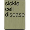 Sickle Cell Disease door Oliver Gillie